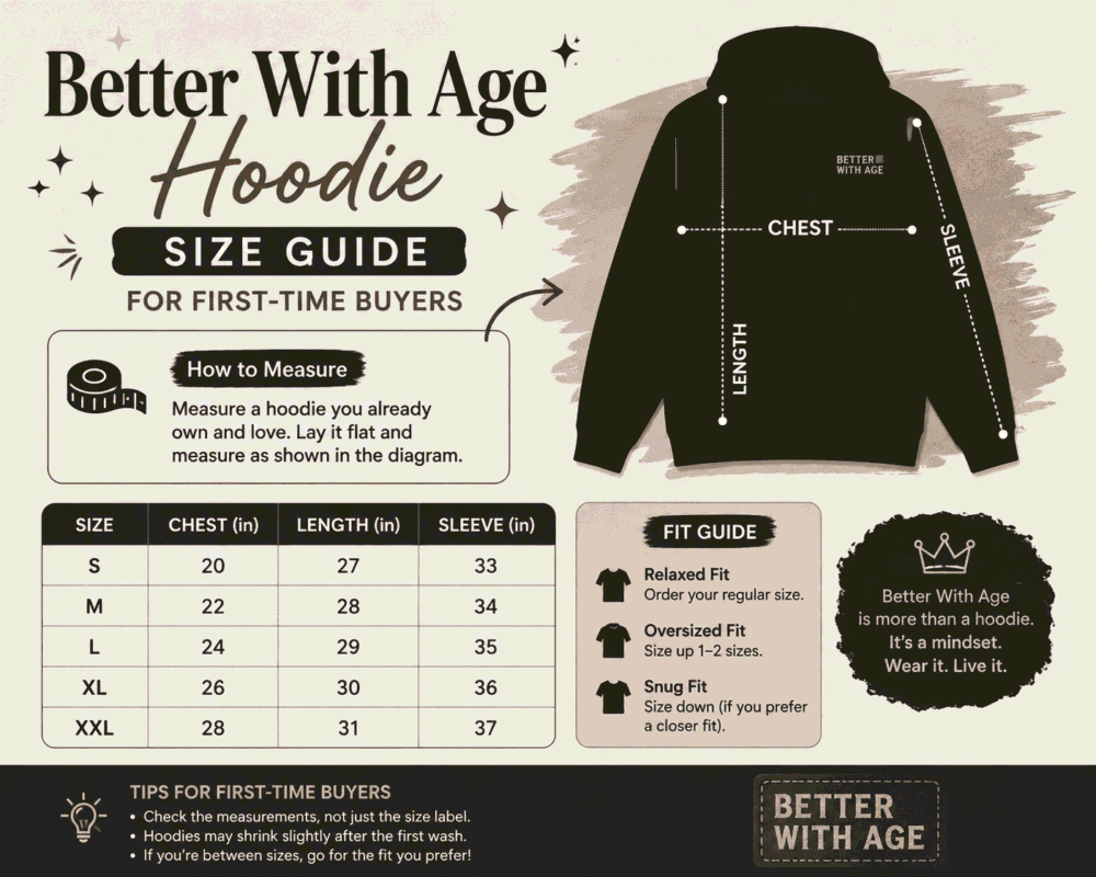 Better With Age Hoodie Size Guide for First-Time Buyers